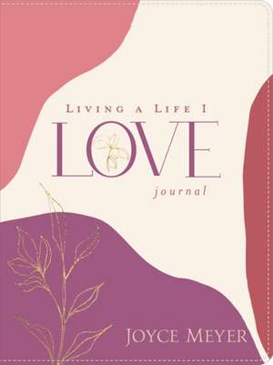 Living a Life I Love Leatherluxe(r) Journal de Joyce Meyer