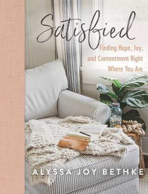 Satisfied de Alyssa Joy Bethke