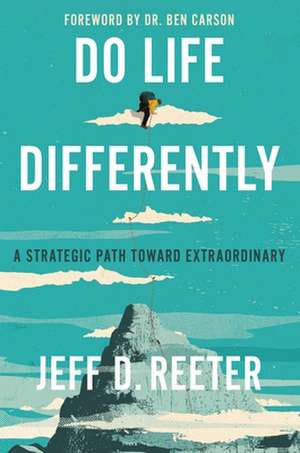 Do Life Differently de Jeff D Reeter