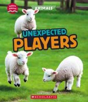 Unexpected Players (Learn About: Animals) de Claire Caprioli