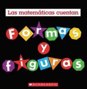 Formas Y Figuras (Las Matemáticas Cuentan) de Henry Pluckrose