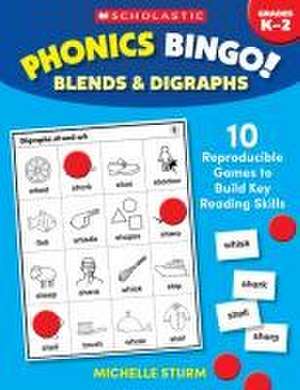 Phonics Bingo: Blends & Digraphs de Michelle Sturm