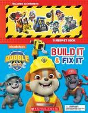 Build It and Fix It: A Magnet Book (Rubble and Crew) de Shannon Penney