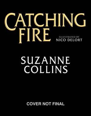 Catching Fire: Illustrated Edition (the Hunger Games #2) de Suzanne Collins