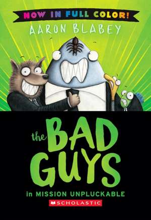 The Bad Guys in Mission Unpluckable (Color Edition) de Aaron Blabey