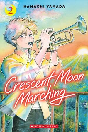 Crescent Moon Marching (Volume 2) de Hamachi Yamada