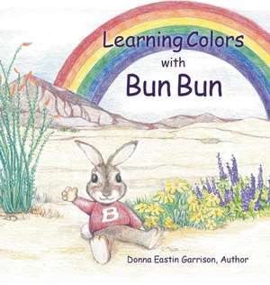 Learning Colors with Bun Bun de Donna Eastin Garrison