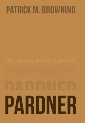 Pardner: 1975 de Patrick M. Browning