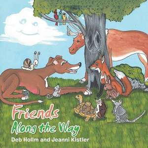 Friends Along the Way de Deb Hollm