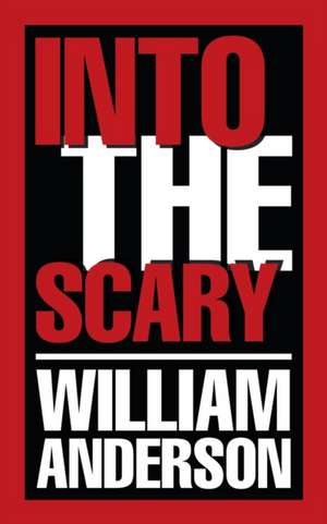 Into the Scary de William Anderson