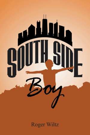 South Side Boy de Roger Wiltz