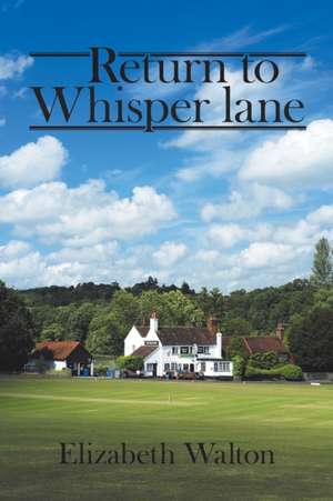 Return to Whisper Lane de Elizabeth Walton
