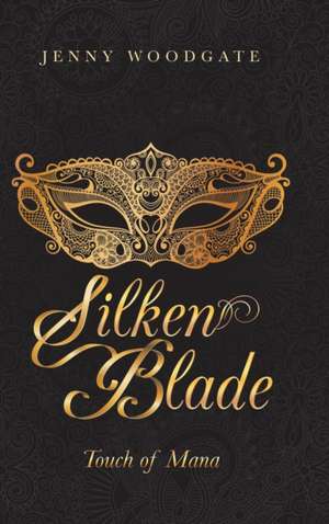 Silken Blade de Jenny Woodgate