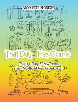 That Day Has Come de Nicolette Florides