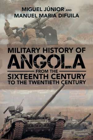 Military History of Angola de Miguel Júnior