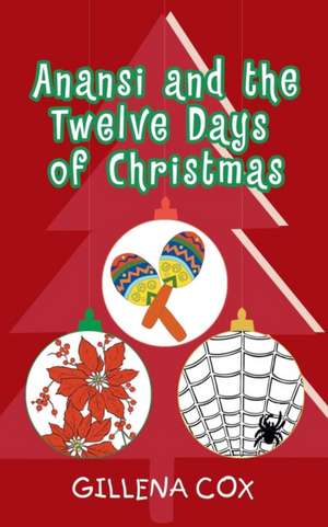 Anansi and the Twelve Days of Christmas de Gillena Cox