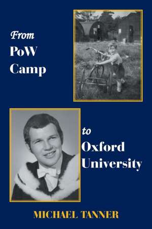 From Pow Camp to Oxford University de Michael Tanner