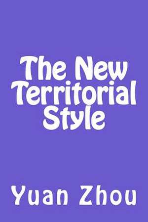 The New Territorial Style de Yuan Zhou