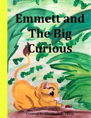 Emmett's Big Curious de Elizabeth D. Perry