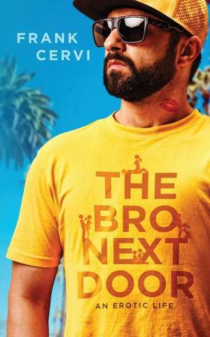 The Bro Next Door: An Erotic Life de Frank Cervi