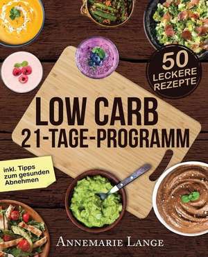 Low Carb 21-Tage-Programm de Lange, Annemarie