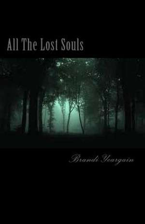 All the Lost Souls de Brandi L. Yeargain