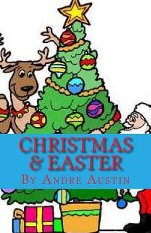 Christmas & Easter de Andre Austin