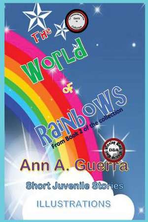 The World of Rainbows de MS Ann a. Guerra