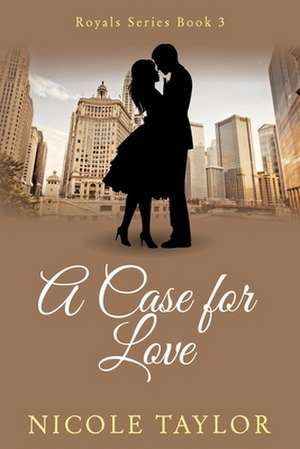 A Case for Love de Nicole Taylor