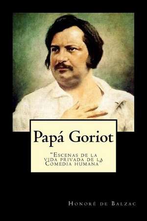 Papa Goriot (Spanish) Edition de Honore De Balzac