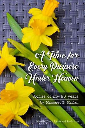 A Time for Every Purpose Under Heaven de Harlan, Margaret B.