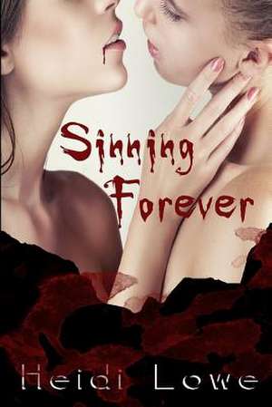 Sinning Forever de Lowe, Heidi