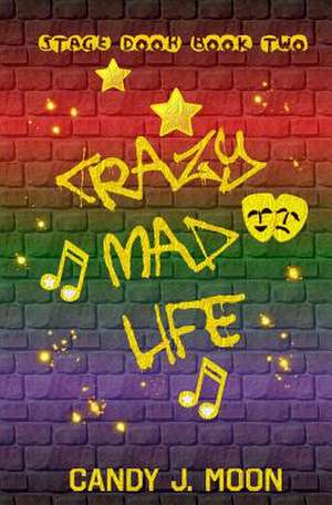 Crazy Mad Life de Candy J. Moon