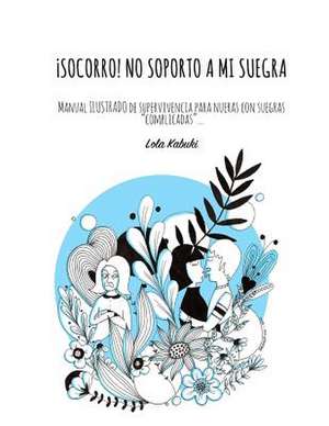 Socorro! No Soporto a Mi Suegra de Kabuki, Lola