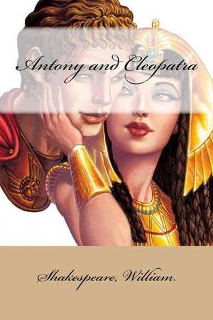 Antony and Cleopatra de William Shakespeare