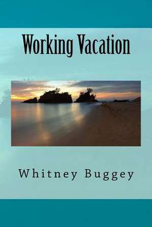 Working Vacation de Whitney Buggey