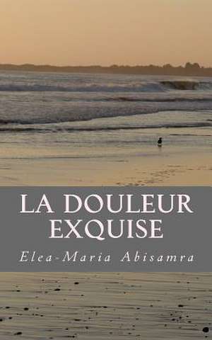 La Douleur Exquise de Abisamra, MS Elea