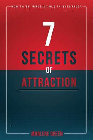 7 Secrets of Attraction de Marlene Green