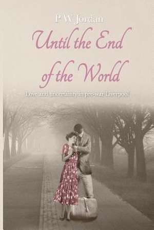 Until the End of the World de Jordan, Mr Peter