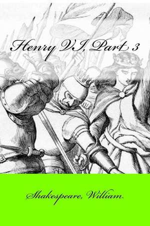 Henry VI, Part 3 de William Shakespeare