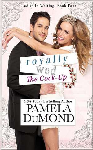 Royally Wed de Pamela Dumond