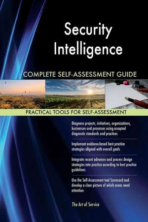 Security Intelligence Complete Self-Assessment Guide de Gerardus Blokdyk