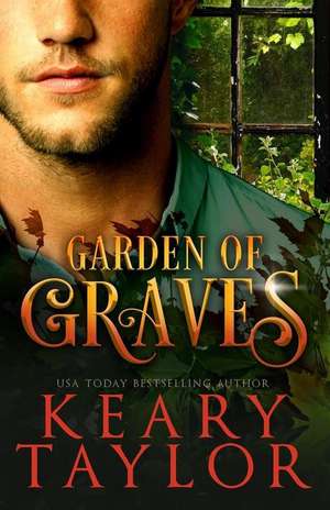 Garden of Graves de Keary Taylor