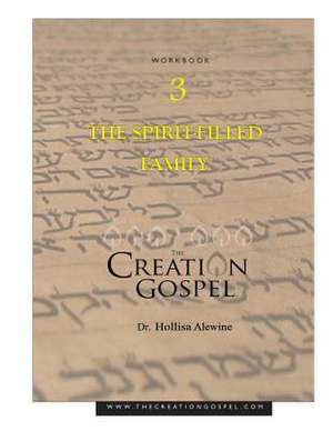 Creation Gospel Workbook Three de Alewine Phd, Hollisa