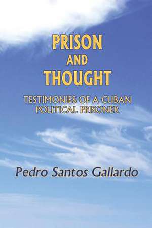 Prison and Thought de Gallardo, Pedro Santos