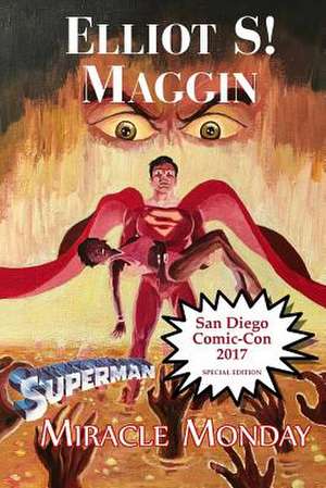 Miracle Monday Sdcc de Maggin, Elliot S!