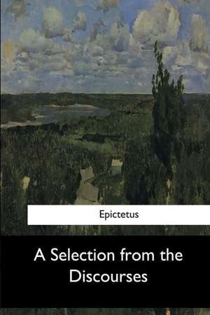 A Selection from the Discourses de Epictetus