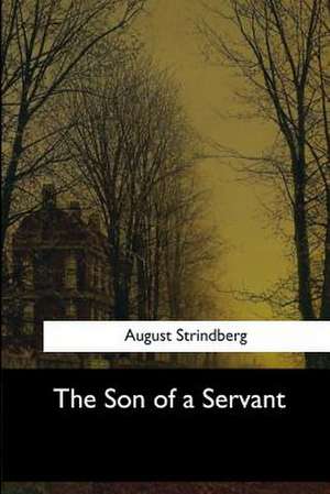 The Son of a Servant de Strindberg, August