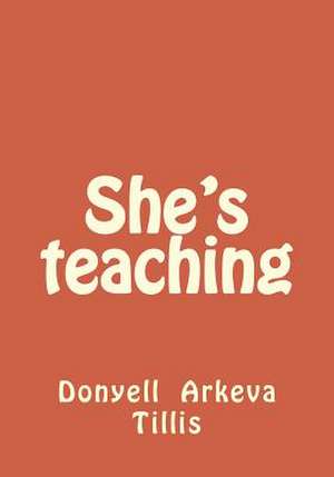 She's Teaching de Tillis, Donyell Arkeva