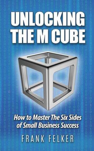 Unlocking the M Cube de Felker, Frank